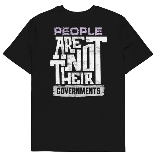 Black t-shirt with white text 'PEOPLE ARE NOT THEIR GOVERNMENTS' on a white background